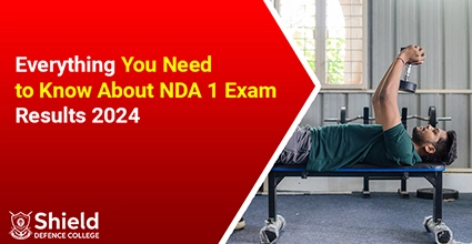 Everything You Need to Know About NDA 1 Exam Results 2024