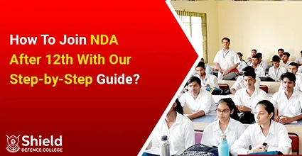 How To Join NDA After 12th With Our Step-by-Step Guide